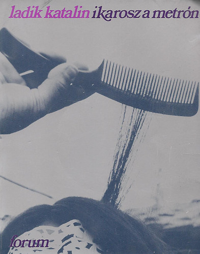 Ladik Katalin - Ikarosz a metr�n
