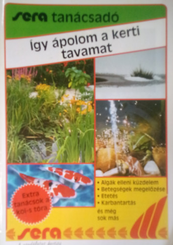 Így ápolom a kerti tavamat ( Sera Tanácsadó )