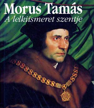 Walter Nigg - Morus Tam�s, a lelkiismeret szentje
