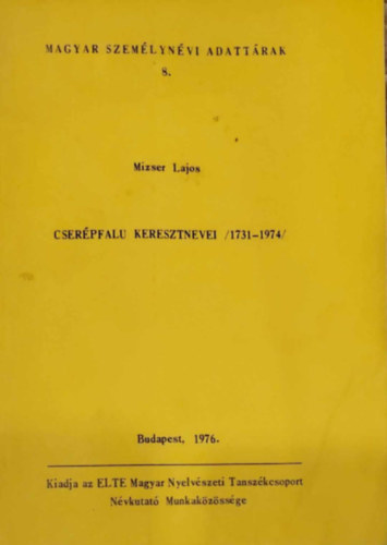 Mizser Lajos - Cserépfalu keresztnevei /1731-1974/