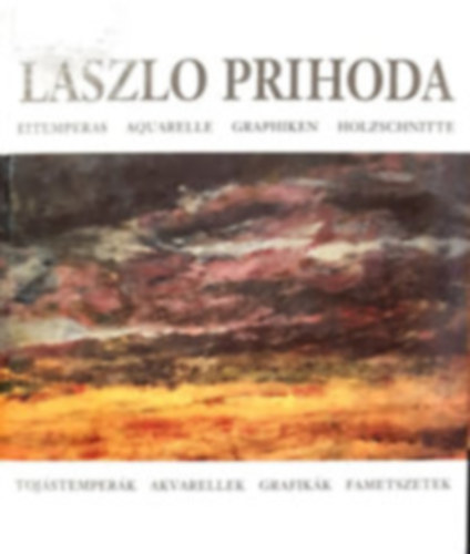 Lszl Prihoda - Tojstemperk, akvarellek, grafikk, fametszetek