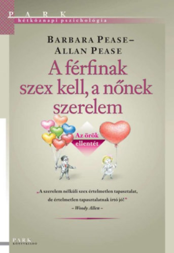 Barbara Pease Allan Pease - A frfinak szex kell, a nnek szerelem - Az rk ellentt