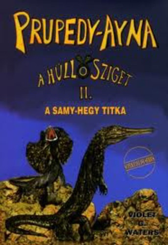 Violet G. Waters - Prupedy-Ayna, a Hllsziget II.:A Samy-hegy titka