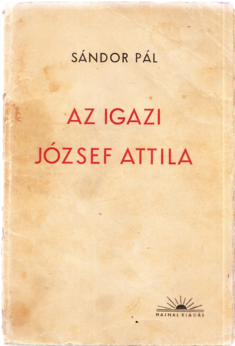 Sándor Pál - Az igazi József Attila