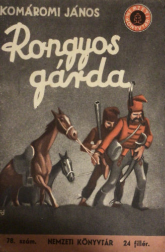 Kom�romi J�nos - Rongyos g�rda - Az aradi tizenh�rom (Nemzeti k�nyvt�r 78.)