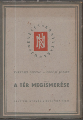 Krteszi Ferenc-Erdsi Jzsef - A tr megismerse