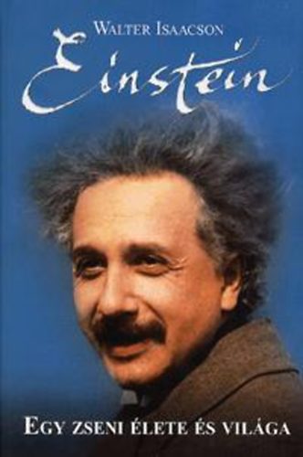 Walter Isaacson - Einstein - Egy zseni lete s vilga