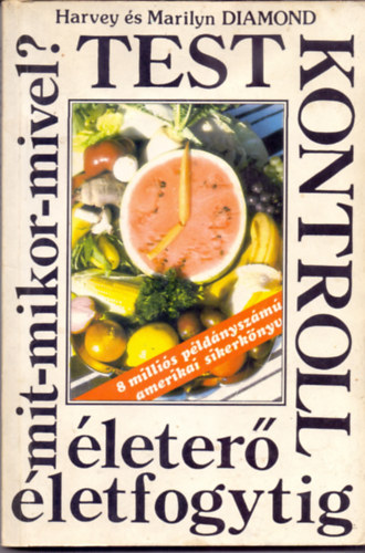 Harvey Diamond, Ford.: Domj�n Ferenc; Domj�n Andrea Marilyn Diamond - Testkontroll - MIT-MIKOR-MIVEL? �LETER� �LETFOGYTIG