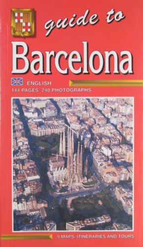 Guide to Barcelona. 9 Maps, Itineraries and Tours
