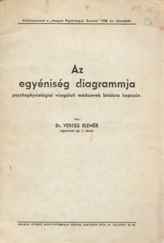Veress Elemr dr. - Az egynisg diagrammja - psychophysiolgiai vizsglati mdszerek birlata kapcsn