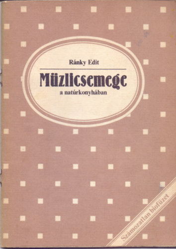 Rnky Edit - Mzlicsemege a natrkonyhban (Szmozatlan biofzet)