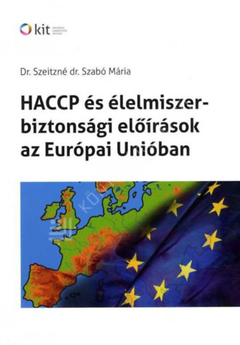 Szeitzn� dr. Szab� M�ria - HACCP �s �lelmiszerbiztons�gi el��r�sok az Eur�pai Uni�ban
