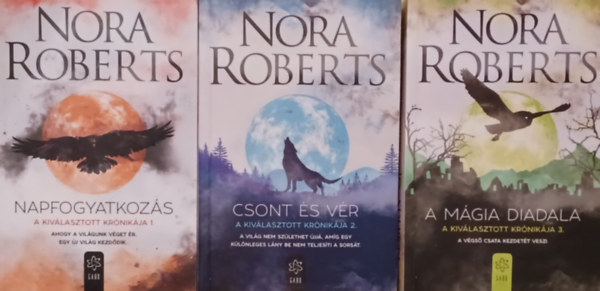 Nora Roberts - A Kivlasztott krnikja 1-3. Napfogyatkozs + Csont s vr + A mgia diadala