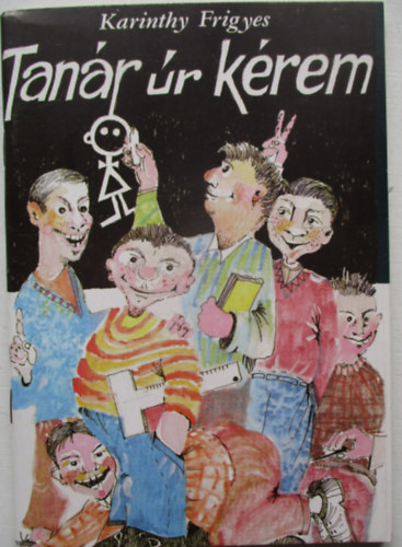 Karinthy Frigyes - Tan�r �r k�rem