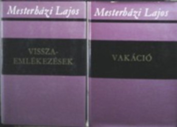 Mesterh�zi Lajos - 4 db Mesterh�zi Lajos reg�ny: Szeptemberi �zek - P�r l�p�s a hat�r - Visszaeml�kez�sek - Vak�ci�