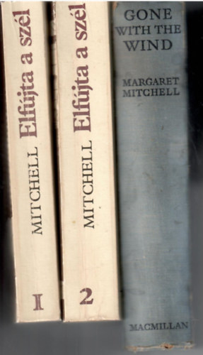 Margaret Mitchell - Elf�jta a sz�l I-II (�rk�dia 1986) + Gone the Wind - (Macmillan 1939.) - (magyar + angol nyelv� k�tetek - �ssz.: 3 db egy�tt)
