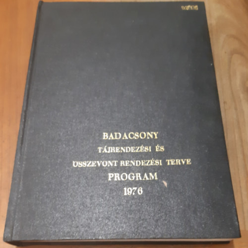 Szerkeszt�k: Dr. Korbonits Dezs�n� - Pl�sz S�ndor - Lomb�r Istv�n - Wintern� Babos Katalin - Kismarthy-Lechner Gyula -  Gy�rffy Lajos - Badacsony t�jrendez�si �s �sszevont rendez�si terve Program