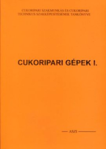 Pável István - Cukoripari gépek I.