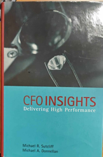 Michael R. Sutcliff - CFO Insights Delivering High Performance