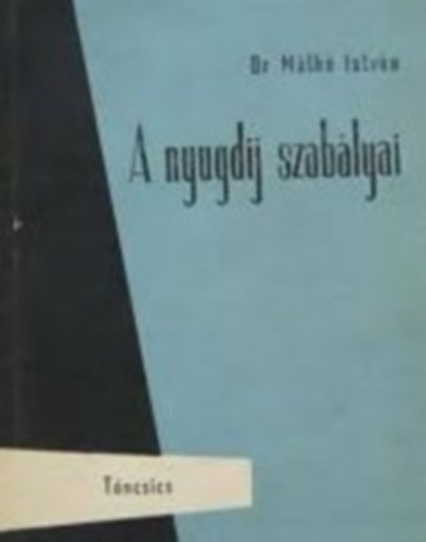 Dr. M�th� Istv�n - A nyugd�j szab�lyai