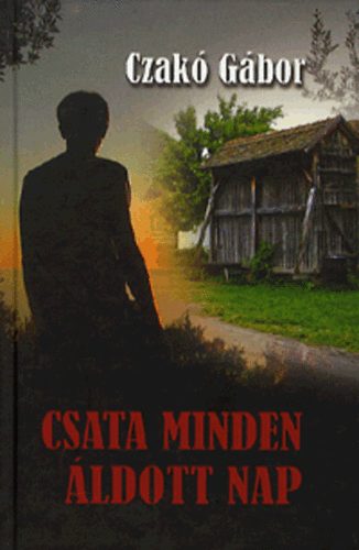 Czak� G�bor - Csata minden �ldott nap