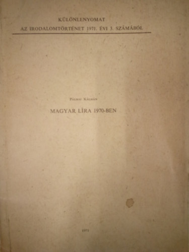 Plmai Klmn - Magyar lra 1970-ben / Klnlenyomat az Irodalomtrtnet 1971. vi 3. szmbl