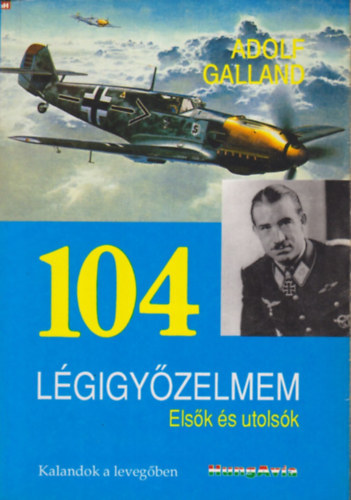 Adolf Galland - 104 l�gigy�zelem