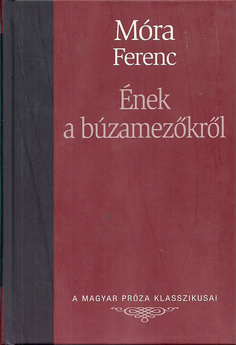 Mra Ferenc - nek a bzamezkrl (A magyar prza klasszikusai)