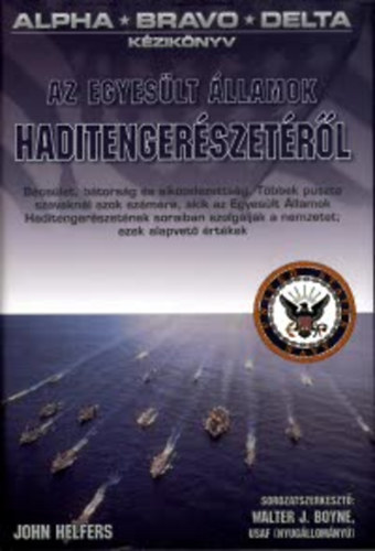 John Helfers - Az Egyeslt llamok haditengerszetrl - Alpha-Bravo-Delta kziknyv