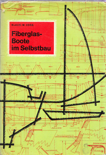 Klaus-W.Voss - Fiberglas-Boote im Selbstbau