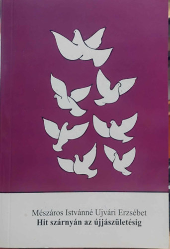 M�sz�ros Istv�nn� Ujv�ri Erzs�bet - Hit sz�rny�n az �jj�sz�let�sig