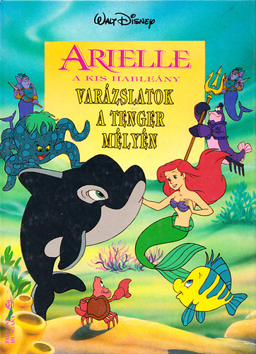 Arielle a kis hableny - Varzslatok a tenger mlyn (Walt Disney)
