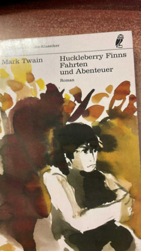 Mark Twain - Huckleberry Finns Abenteuer und Fahrten