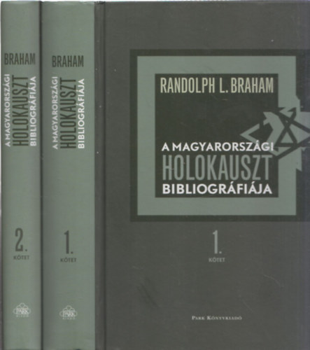 Randolph L. Braham - A magyarországi holokauszt bibliográfiája 1-2.