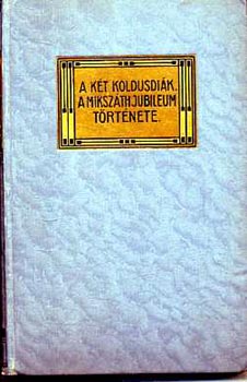 Mikszáth Kálmán - A két koldusdiák-A Mikszáth jubileum története