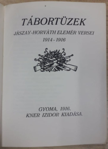 Jszay-Horvth Elemr - Tbortzek - Jszay-Horvth Elemr versei 1914-1916