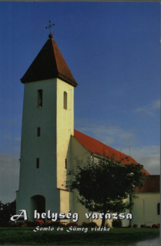 Mód Miklós - A helység varázsa Somló és Sümeg vidéke