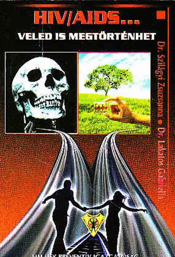 Dr. Szilágyi Zsuzsanna; Dr. Lakatos Gabriella - HIV/AIDS - Veled is megtörténhet