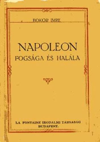 Bokor Imre - Napoleon fogsága és halála