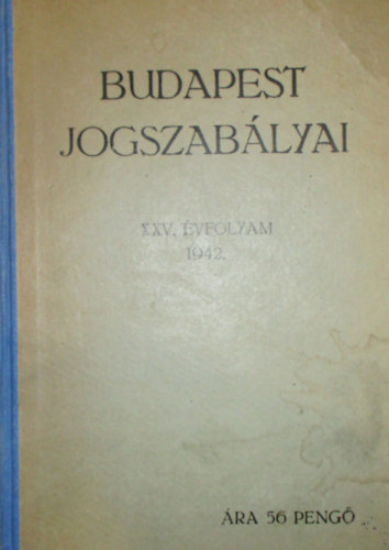 Szendy Kroly  (szerk.) - Budapest jogszablyai XXV. vfolyam