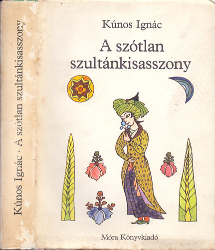 Szerk.: D. Nagy va, Graf.: Szemethy Imre Knos Ignc orientalista - A sztlan szultnkisasszony  (Szemethy Imre rajzaival)