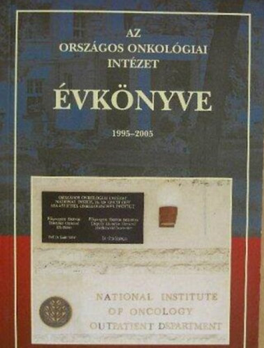 T�bb szerz� - Az Orsz�gos Onkol�giai Int�zet �vk�nyve 1995-2005 (dedik�lt)