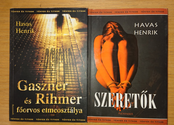 Havas Henrik - 2 db Havas Henrik knyv: Gaszner s Rihmer forvos elmeosztlya, Szeretk