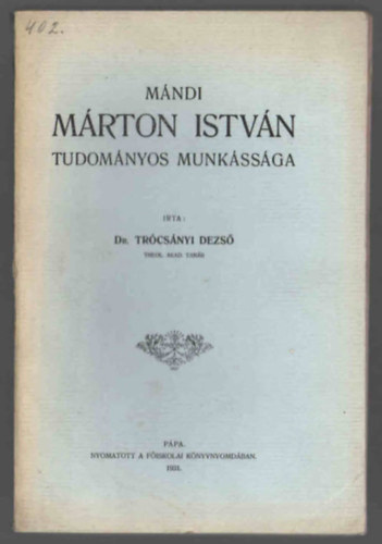 Dr. Tr�cs�nyi Dezs� - M�ndi M�rton Istv�n tudom�nyos munk�ss�ga