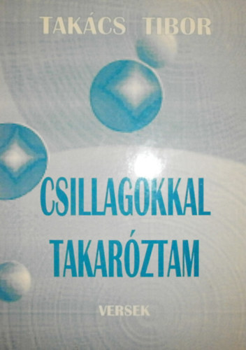 Tak�cs Tibor - Csillagokkal takar�ztam
