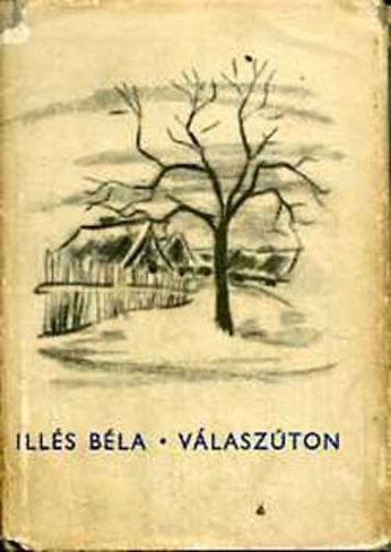 Illés Béla - Válaszúton (Molnár Ágnes)