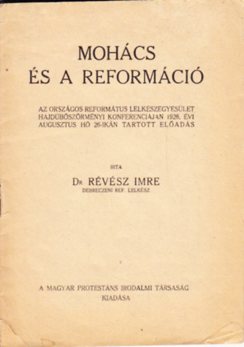 Dr. Révész Imre - Mohács és a reformáció