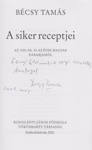 Bcsy Tams - A siker receptjei - Az 1920-as, 30-as vek magyar darabjairl (Dediklt)