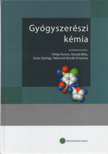 Nosz�l B�la  (szerk.), Sz�sz Gy�rgy (szerk.), Tak�csn� Nov�k Krisztina (szerk.) F�l�p Ferenc (szerk.) - Gy�gyszer�szi k�mia