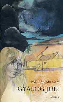 Padisák Mihály - Gyalog Juli